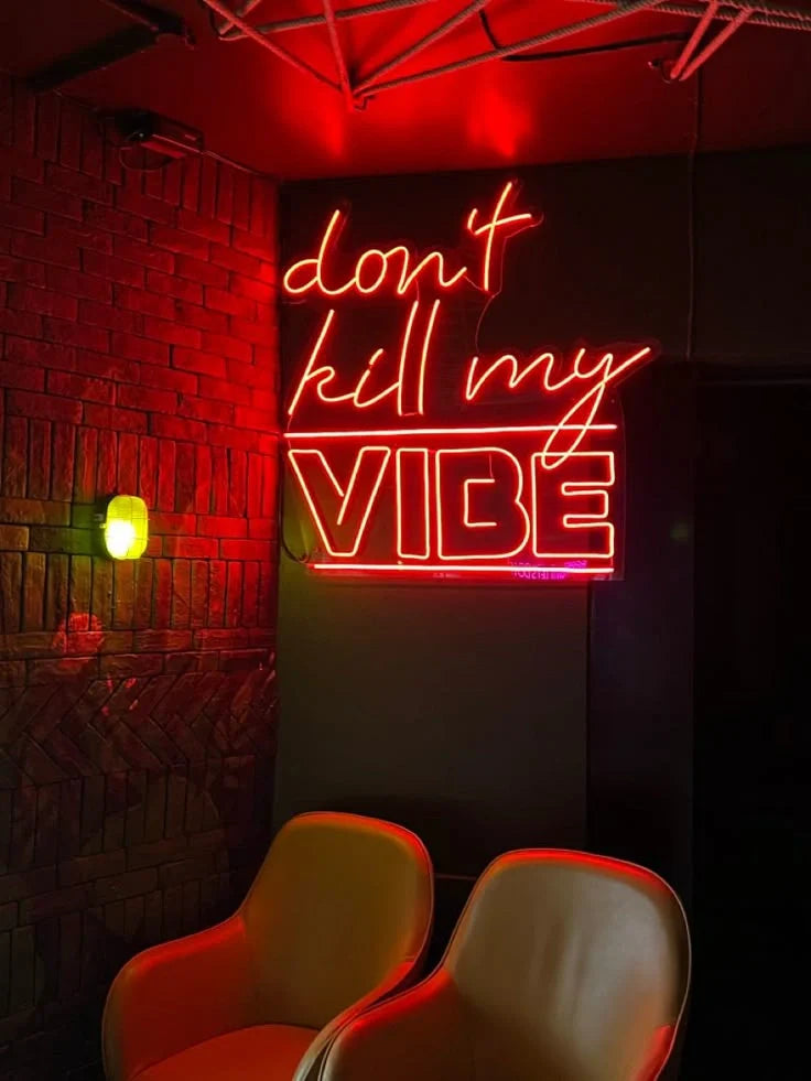 Dont Kill My Vibe LED Neon Sign