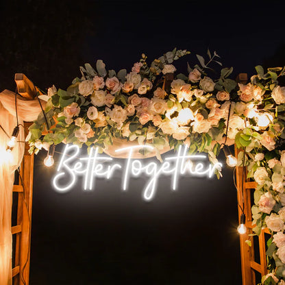 Better Together Neon Sign for Wedding