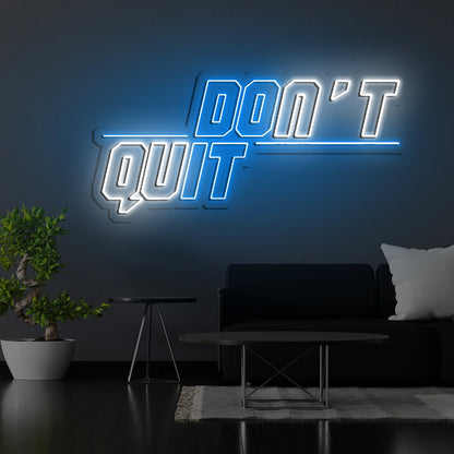 Don't Quit LED Neon Sign