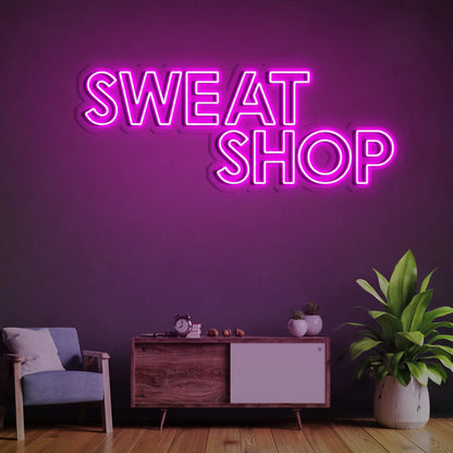 Sweat Shop LED Neon Sign