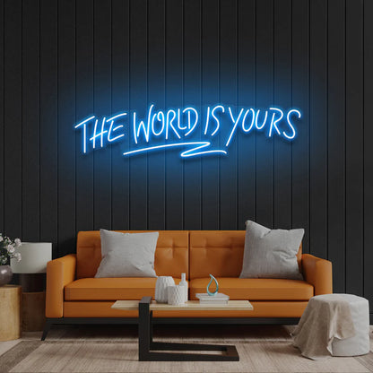 The World Is Yours LED Neon Sign